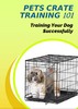 Thumbnail Pets Crate Training 101 Thumbnail Pets Crate Training 101