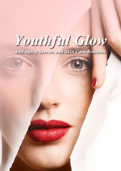 Product picture Youthful Glow - Anti-aging Secrets and Skin Care Routines